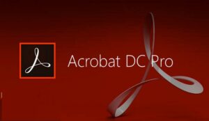 Adobe Acrobat Pro DC Crack Latest Version Free Download