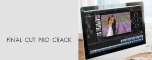 Final Cut Pro X 10.6.5 Crack